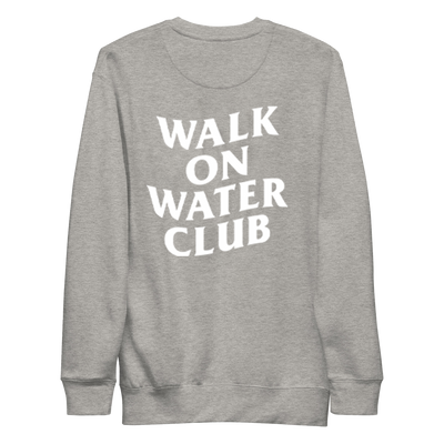 Real Royalty Walk On Water Club Unisex Sweatshirt