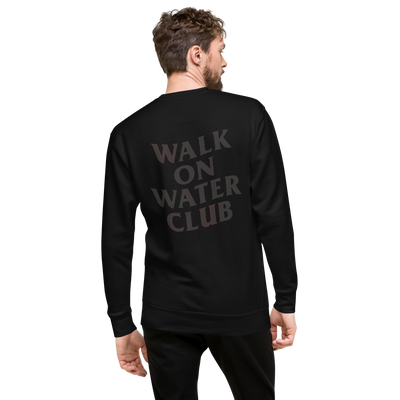 Real Royalty Walk On Water Club Unisex Sweatshirt